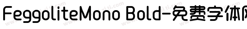 FeggoliteMono Bold字体转换